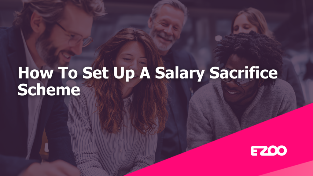 How To Set Up A Salary Sacrifice Scheme